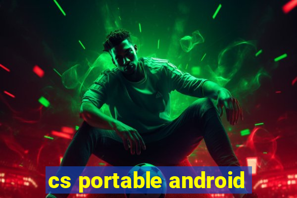 cs portable android